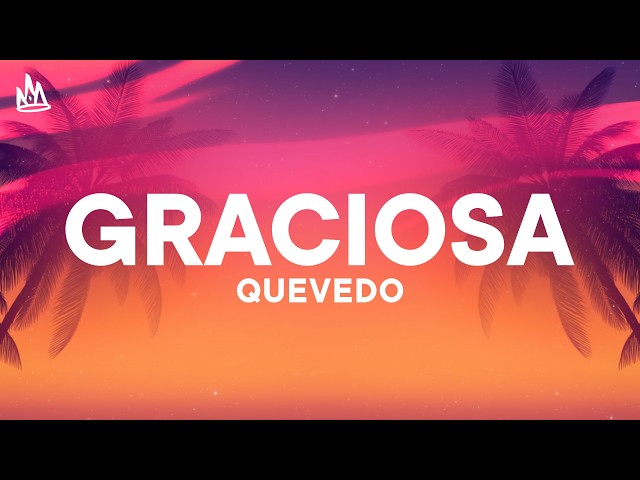 Quevedo - LA GRACIOSA [Letra] ft. Elvis Crespo