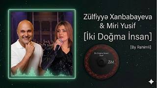 Zülfiyyə Xanbabayeva & Miri Yusif İki Doğma İnsan - By Rahimli @miriyusif @ZulfiyyaXanbabayeva