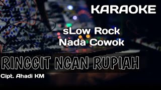 Karaoke/Lirik RINGGIT NGAN RUPIAH | Versi Pop | Cipt. Ahadi KM