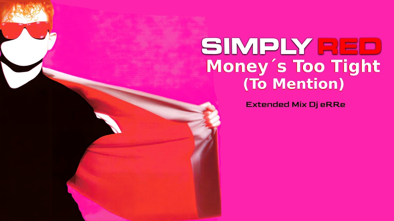 Simply Red - Money's Too Tight (To Mention) (Extended Mix Dj eRRe