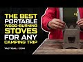 The Best Portable Wood-burning Camp Stoves Reviewed