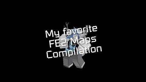 My Favorite FE2 Map Test Maps Compilation