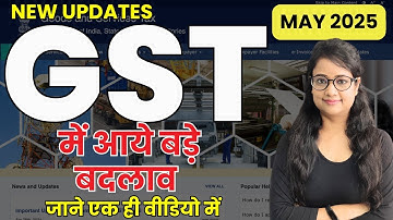 Important 😯 GST Changes May 2025 |GSTR-1 New Additions |GSTR-3B locking|GST Refund|GST Registration