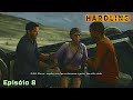 HARDLINE | Minisérie Episódio 8