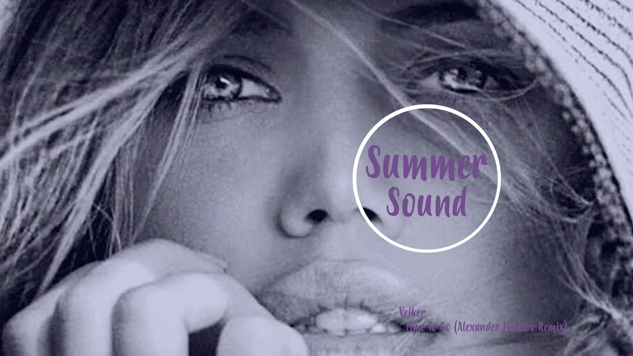 Velker   Time To Go Alexander Hristov Remix