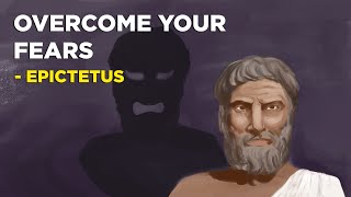 5 Ways To Overcome Your Fears  Epictetus (Stoicism)