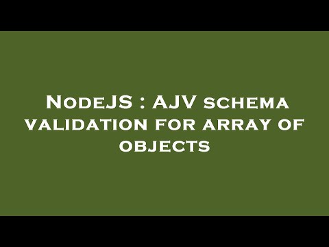 NodeJS : AJV schema validation for array of objects