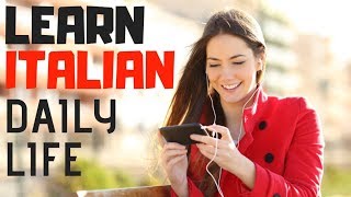 Learn Italian ||| Daily Life Conversation In Italian ||| Beginner