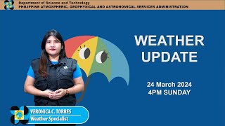 Public Weather Forecast issued at 4PM | March 24, 2024 - Sunday