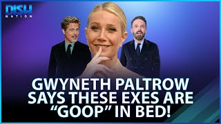 Gwyneth Paltrow Talks About Brad Pitt \& Ben Affleck \& Shares Info About Their Sex Lives