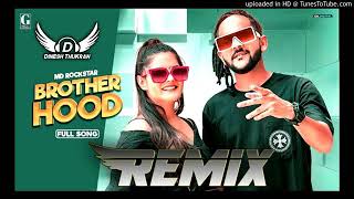 BrotherHood Md Desi RockStar Remix | Dj DinEsh ThuKran | Na 12 Bor Ki Rakhu 2 Nali Naa Sone Ki Chain