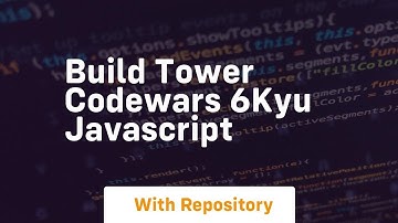 Build tower codewars 6kyu javascript