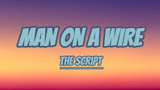 THE SCRIPT | Man On A Wire (lyrics video) | @TheScript @TheScriptVEVO #manonawire #lyricsvideo