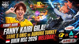 KAIRI'S INSANE FANNY! GAME 5 ONIC vs AURORA TURKEY MAKES MSC 2026 EXPLODE! A WILD GRAND FINAL! screenshot 5