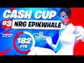 How I Placed 3RD PLACE In SOLO CASH CUP 🥉 (Fortnite Cash Cup Highlights) | NRG EpikWhale