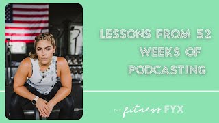 The FYX 052: What I've Learned in 52 Weeks of Podcasting & How It Relates to YOUR Weight Loss Goals