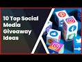 10 Top Social Media Giveaway Ideas