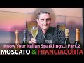 Franciacorta, Moscato & Other Unique Italian Sparkling Wines | "The Fine Bubblies of Italy" Part.2