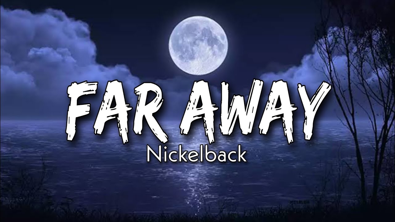 Nickelback far away lyrics youtube