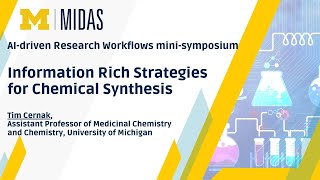 AI-Driven Research Workflows: "Information Rich Strategies for Chemical Synthesis" - Tim Cernak