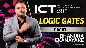 2026 AL ICT | Logic Gate - Part 01 | Bhanuka Ekanayaka