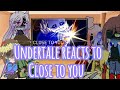 Undertale reacts to  close to you   warning spoilers  credits in description 