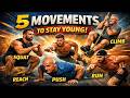 5 Movements Humans Were Built to Do (That Keep You Young)