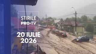 Știrile PRO TV - 20 Iulie 2026 | Ploile fac ravagii pe valea Prahovei