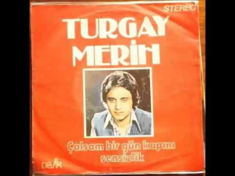 Turgay Merih ~ Çalsam Birgün Kapını (1977)