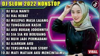 DJ SLOW 2022 NONSTOP - DJ BILA NANTI NABILA | DJ HAL HEBAT GOVINDA | MELEPAS MASA LAJANG FULL ALBUM