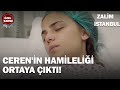 Ceren'in Hamileliği Ortaya Çıktı! - Zalim İstanbul Özel Klip