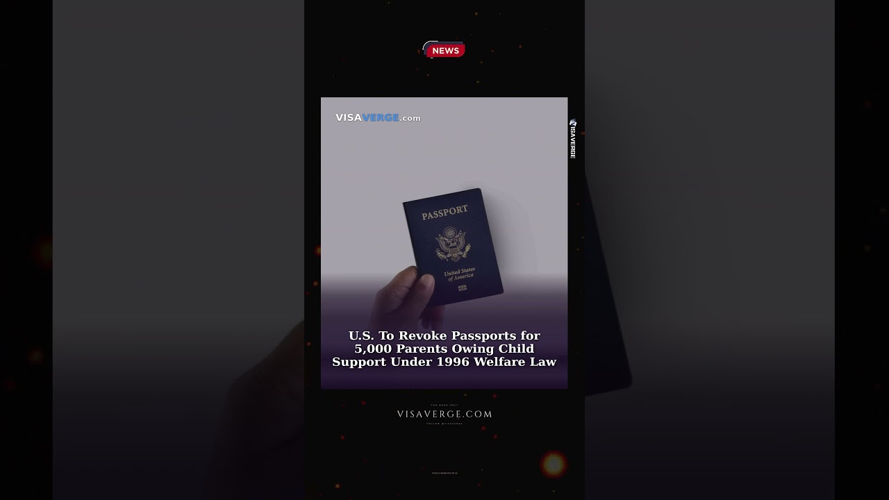 U.S. To Revoke Passports for 5,000 Parents Owing Child Support Under 1996 Welfare Law