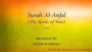 Surah Al Anfal The Spoils of War   008   Khalid al Qahtani   Quran Audio