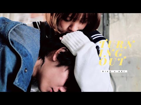 RIKO x AKI || T U R N I N G - O U T