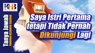 [KHB TJ] Saya Istri Pertama tetapi Tidak Pernah Dikunjungi Lagi