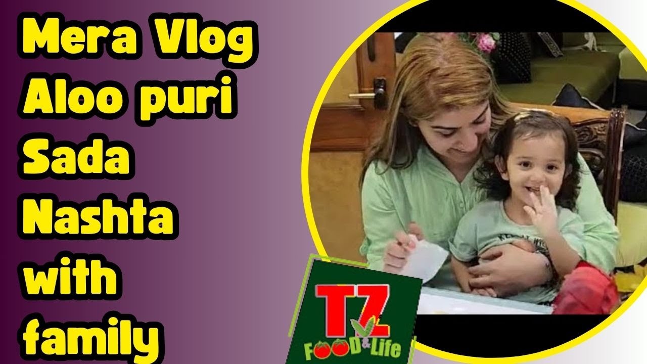Mera Vlog Aloo puri Sada Nashta with family || Fatafat in 10 mins only @tzfoodandlife