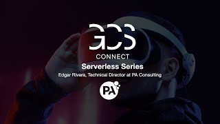 UK GCS Connect: Serverless - Edgar Rivera screenshot 2