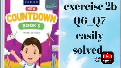 oxford | new countdown book 5 third edition | exercise 2b Q6 Q7 easily solved