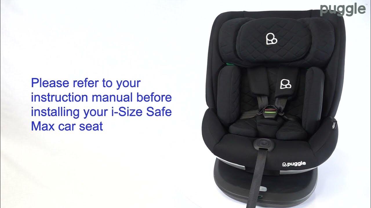 Puggle iSize Safe Max Luxe Group 0+123 360° Rotate Car Seat YouTube
