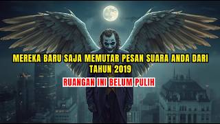 MEREKA BARU SAJA MEMUTAR PESAN SUARA ANDA DARI TAHUN 2019, RUANGAN INI BELUM PULIH