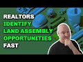 How To Identify Land Assembly Opportunities For Realtors | Evaluate A Land Assembly Fast