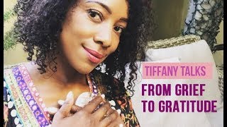 From Grief to Gratitude: Tiffany Talks