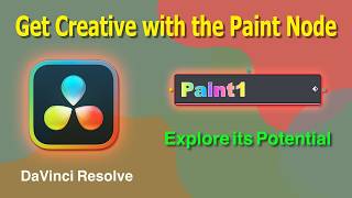 Creative Uses of the Paint Node (DaVinci Resolve Fusion Tutorial)