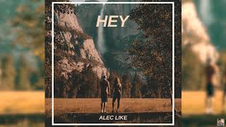 Alec Like - Hey