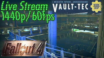 Fallout 4 Vault-Tec DLC Live Stream in 1440p/60fps, Part 2: Four-Story Vault Atrium