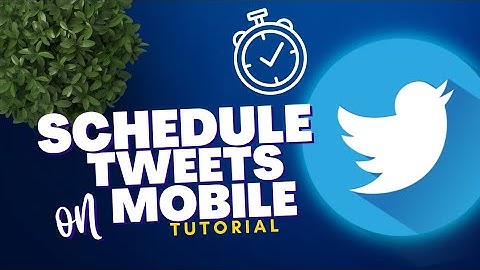 How to schedule a Tweet on Mobile 2022