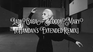 Lady Gaga - Bloody Mary [Hamdan's Extended Remix]