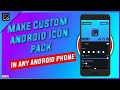 How to make custom icon pack for android Hindi _ make Android icon pack using icon pack studio app