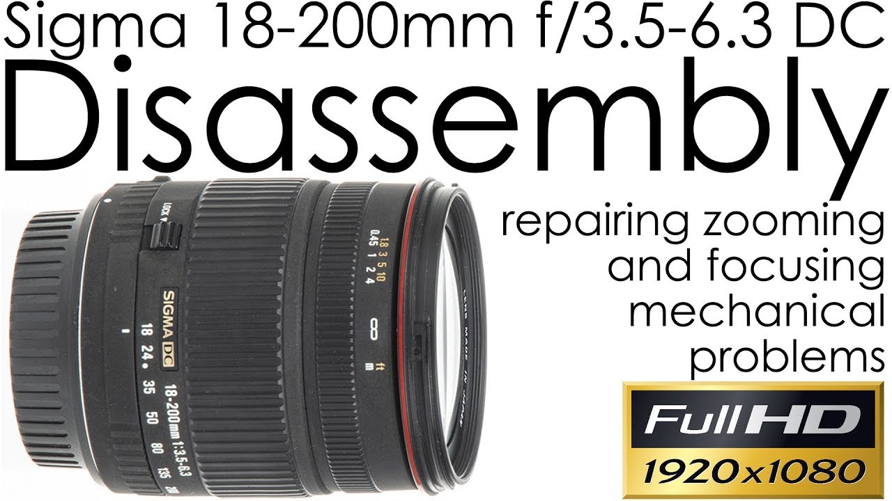 Sigma 18-200mm f/3.5-6.3 DC disassembly for repairing zooming and autofocus  problems