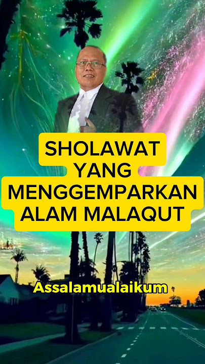 SHOLAWAT YANG MENGGEMPARKAN ALAM MALAQUT #sholawat #dzikir